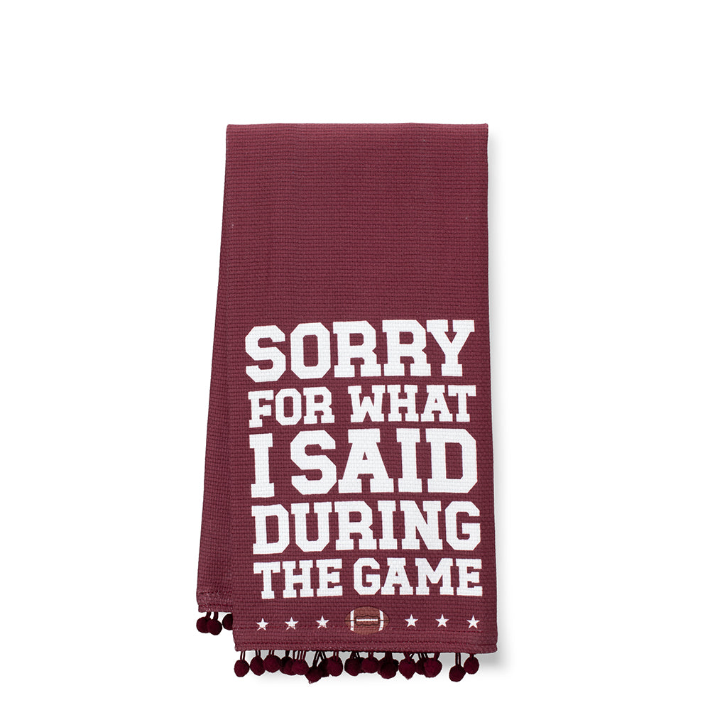 Sorry For What I Said During The Game Maroon Tea Towel