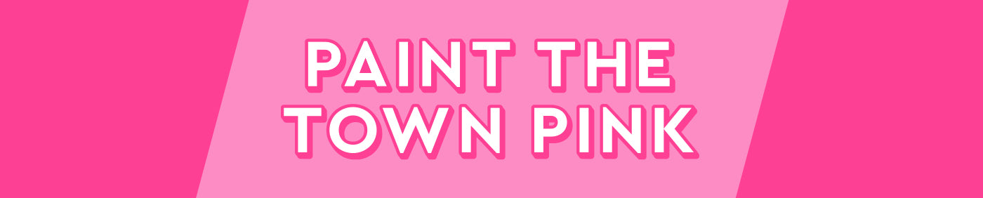 Paint the Town Pink