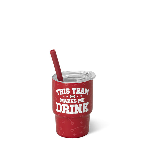 This Team Makes Me Drink Crimson Swig Shot 2oz