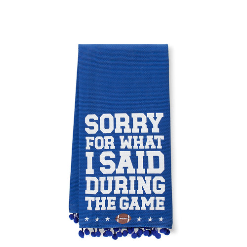 Sorry For What I Said During The Game Royal Tea Towel