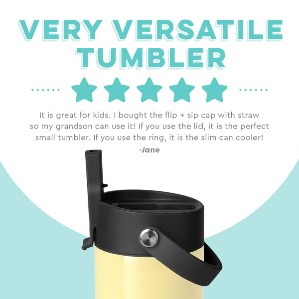 Swig Life customer review on 12oz Shimmer Buttercup Flip + Sip Slim Tumbler - Very versatile tumbler