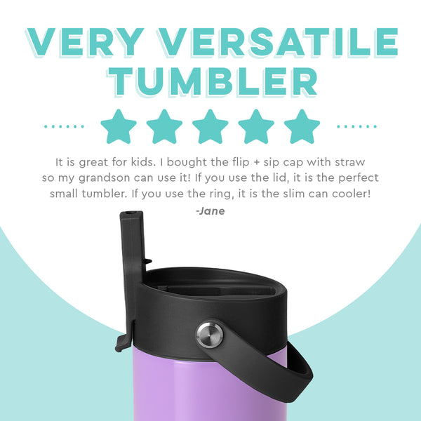 Swig Life customer review on 12oz Ultra Violet Flip + Sip Slim Tumbler - Very versatile tumbler