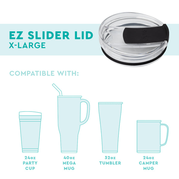 Swig Life Infographic for Black X-Large EZ Slider Lid, compatible with 24oz Party Cup, 40oz Mega Mug, 32oz Tumbler, and 24oz Camper Mug