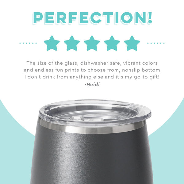 Swig Life customer review on 14oz Grey Stemless Wine Cup - Perfection